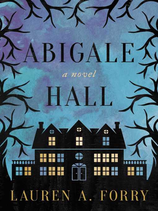Title details for Abigale Hall by Lauren A. Forry - Wait list